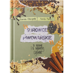 Surowce piwowarskie. Te klasyczne i te najbardziej odjechane. - PRZEDSPRZEDAŻ Surowce piwowarskie. Te klasyczne i te najbardziej odjechane. - PRZEDSPRZEDAŻ