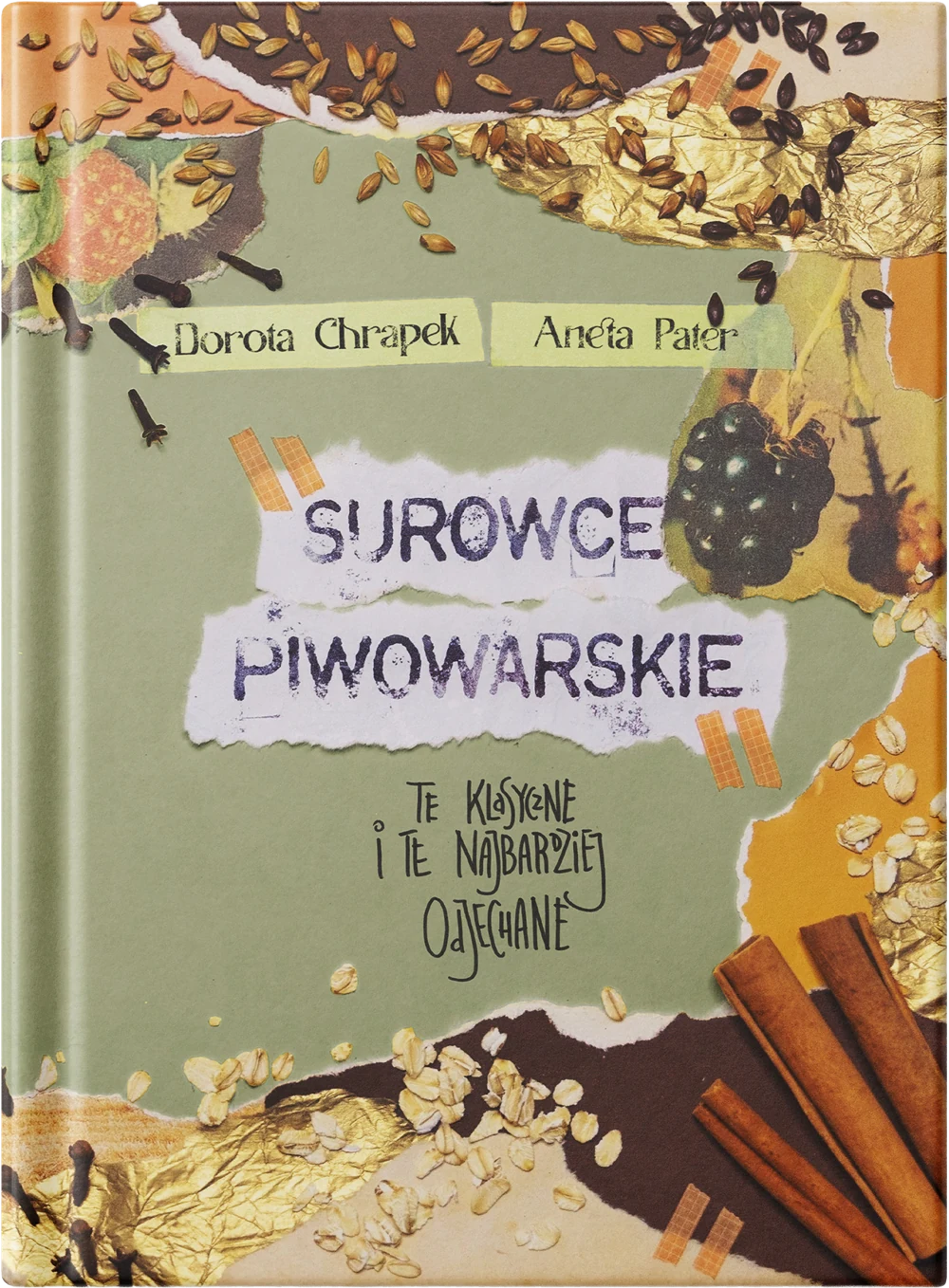 Okładka książki Surowce piwowarskie Doroty Chrapek i Anety Pater, z ilustracjami zbóż, chmielu, owoców i przypraw
